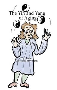 The Yin and Yang of Aging | Ted Fuller