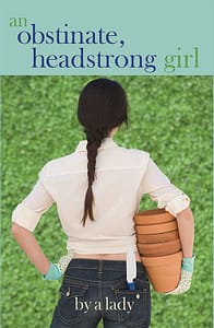 An Obstinate, Headstrong Girl | a lady